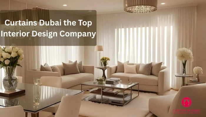 Best Interior Design Companies in Dubai Modern Curtain Dubai Interior Company