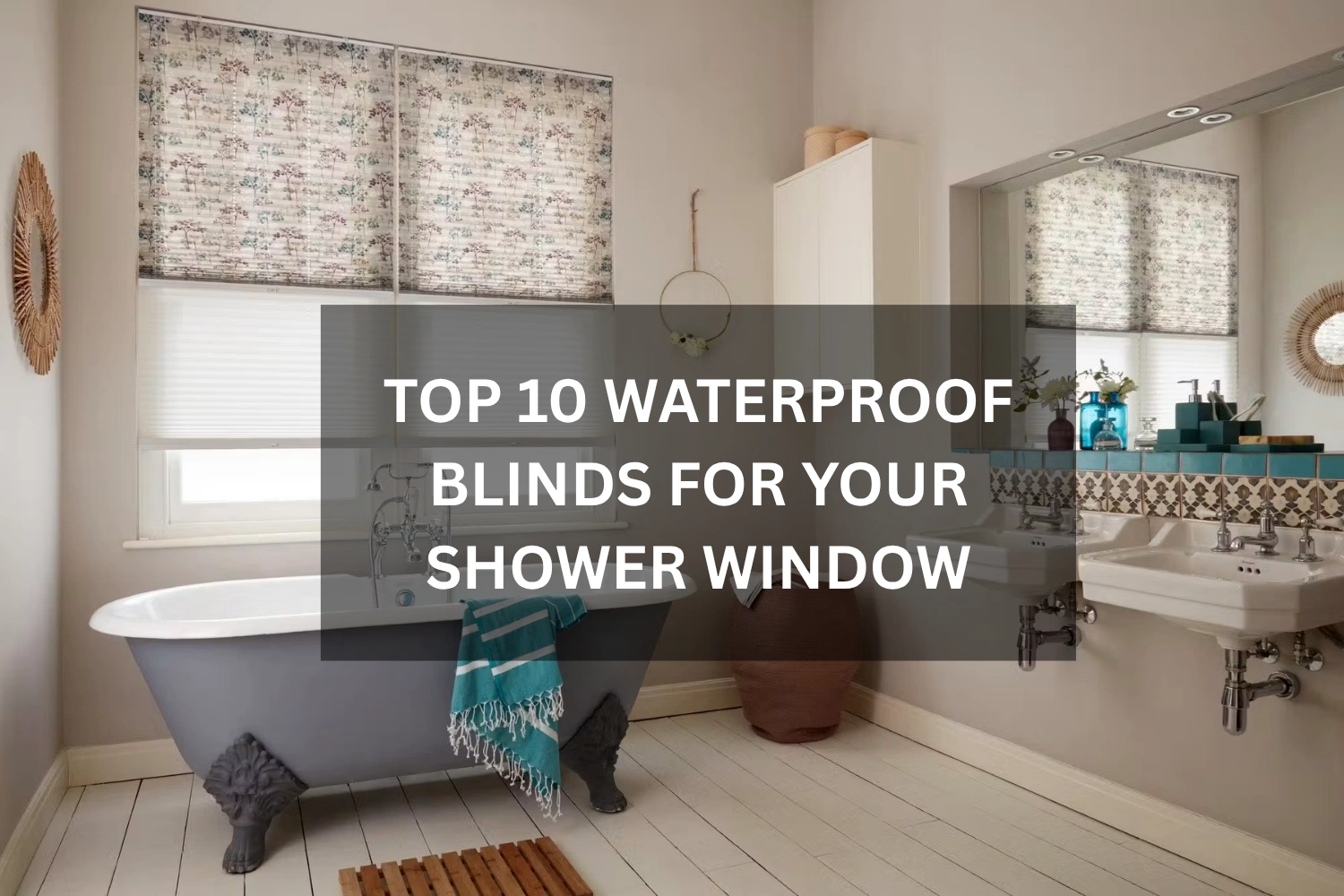 Top 10 Waterproof Blinds for Your Shower Window